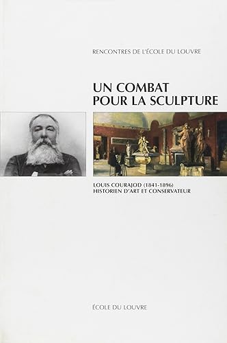 Download Un combat pour la sculpture : Louis Courajod (1840-1896), historien d'art et conservateur PDF
