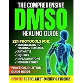 The Comprehensive DMSO Healing Guide [20 in 1]: The Ultimate Science-Backed Solution to Erase Pain, Reduce Inflammation, Rest