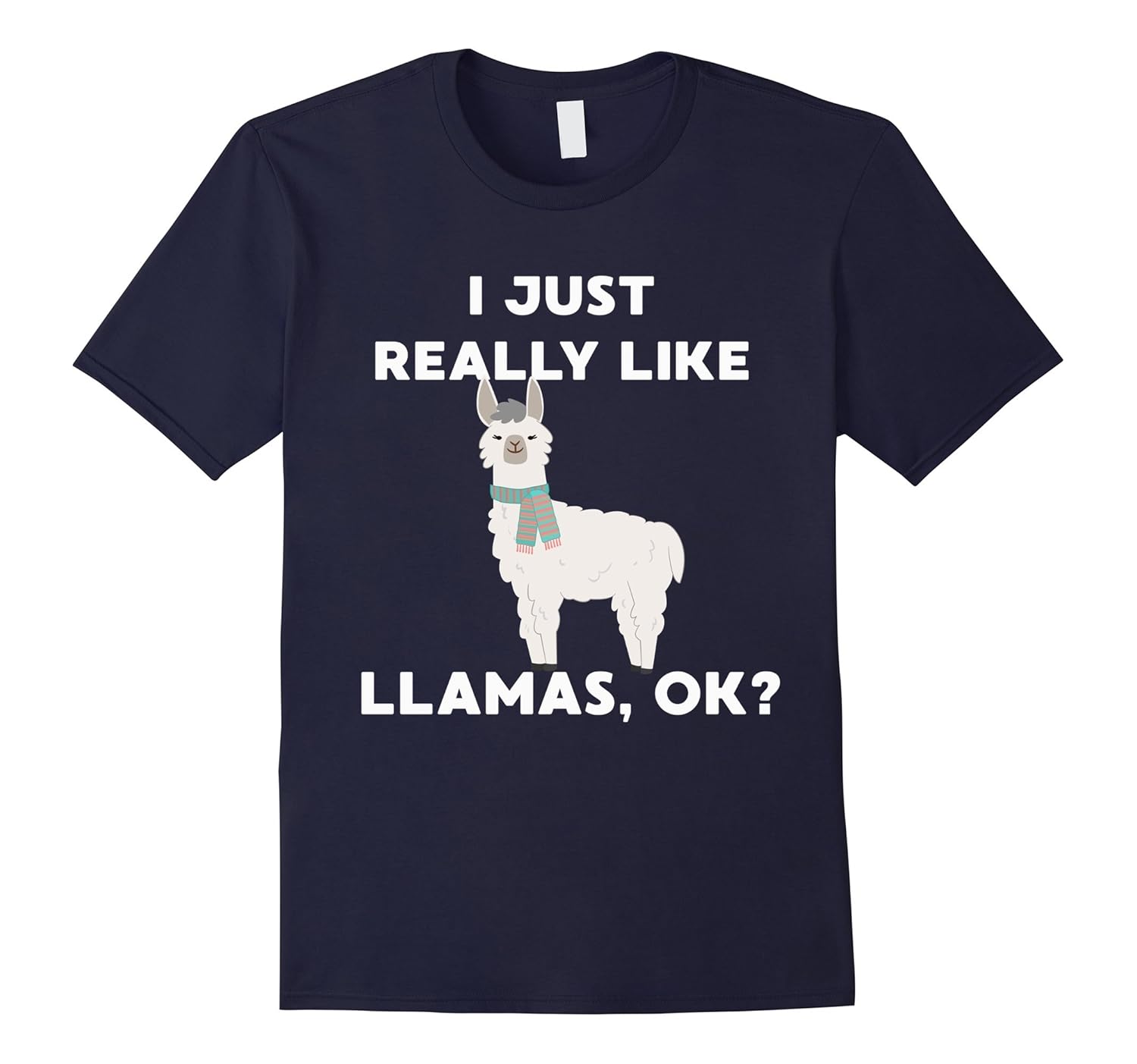 Funny Llama T-Shirt I Just Really Like Llamas OK? Gift Tee-ANZ