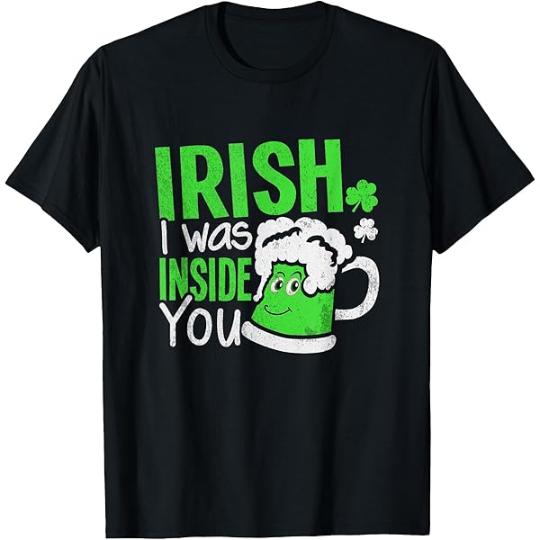 Amazon.com: Irish I Was Inside You | Sexual Joke St Patricks Day