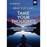 Tame Your Thoughts Video Study: Three Tools to Renew Your Mind and Transform Your Life