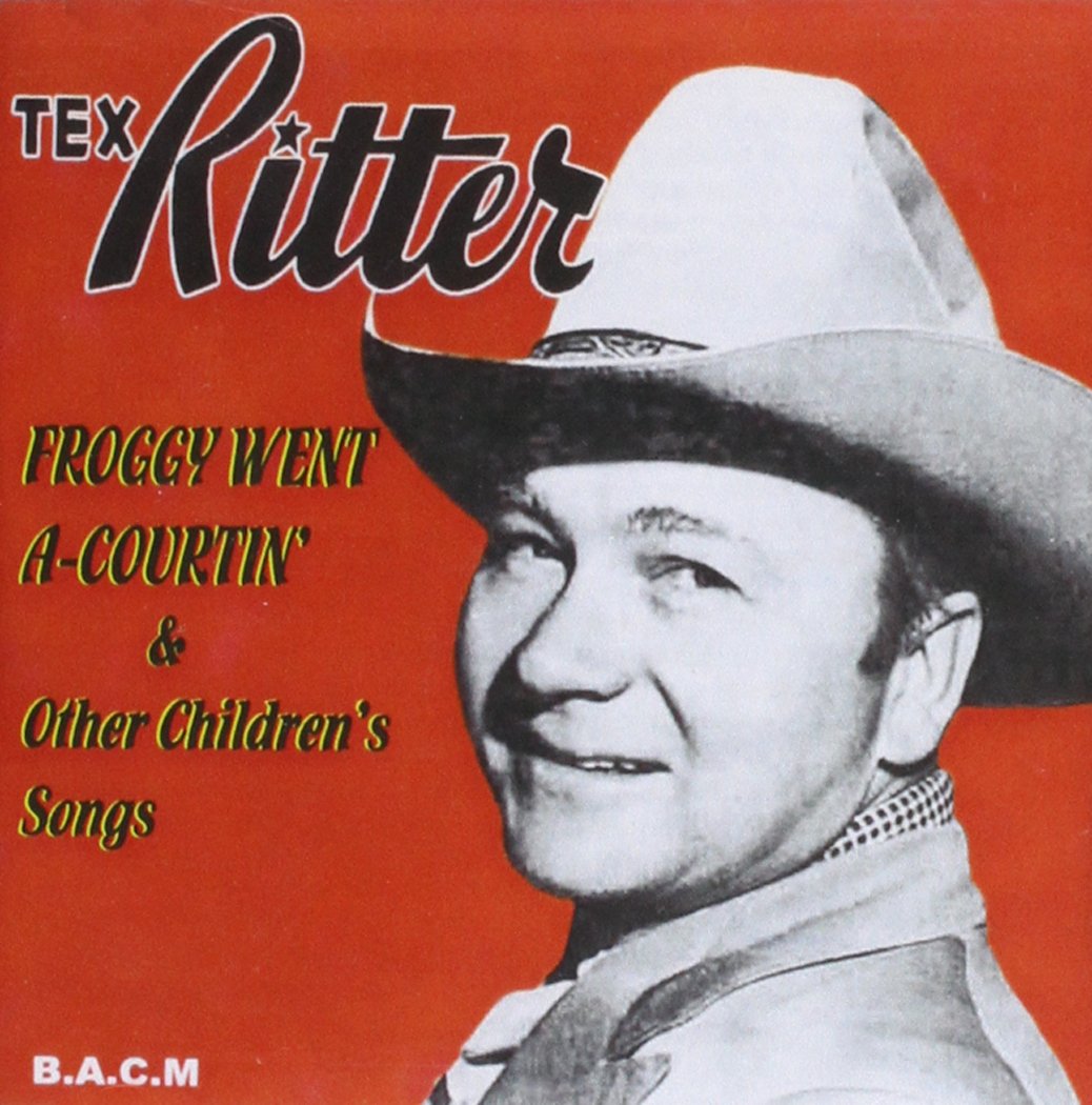 Tex Ritter Froggy Went A Courtin' Tex Ritter, Dinning Sisters, Max Terhune, Andy Parker, Plainsmen