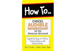How to Cancel Audible Membership: Stop Audible Subscription on my Account Now. (How to Guides Book 4)