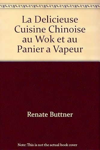 Download La délicieuse cuisine chinoise au wok et au panier à vapeur PDF