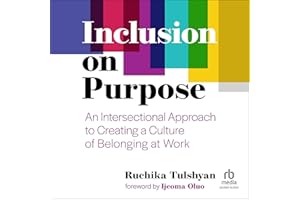 Inclusion on Purpose: An Intersectional Approach to Creating a Culture of Belonging at Work
