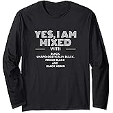 Yes I Am Mixed with Black - Black History Month & Pride Gift Long Sleeve T-Shirt