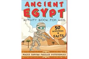 Ancient Egypt Activity Book For Kids: 50 Activities With Fun Facts About Pyramids, Mummies, Gods, King Tut and More, Great Gift for Kids Age 6-8