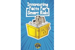 Interesting Facts for Smart Kids: 1,000+ Fun Facts for Curious Kids and Their Families