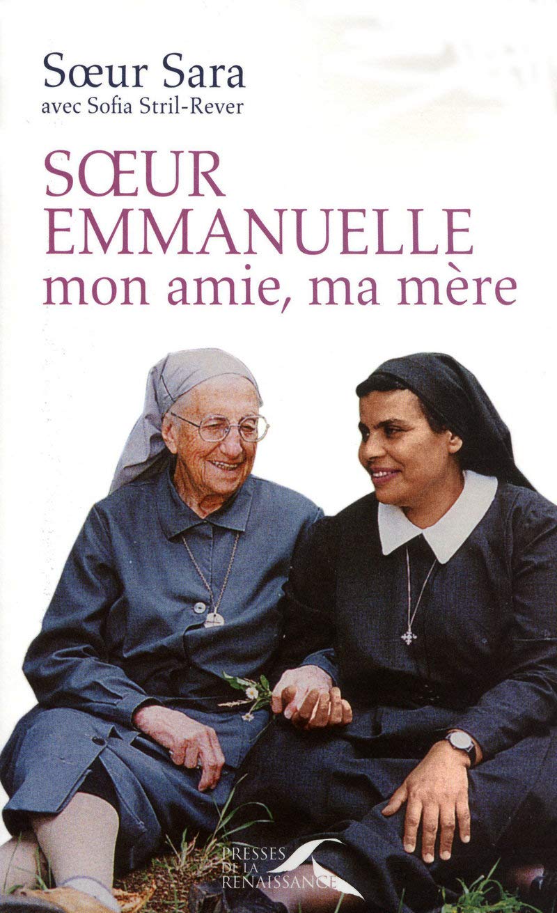 Soeur Emmanuelle Mon Amie Ma Mere French Edition Soeur Sara 9782750905392 Amazon Com Books