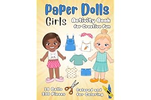 Paper Dolls - Girls - Activity Book for Creative Fun - 18 Dolls and 230 Pieces - Colored and for Coloring: Hands-on Fun with 