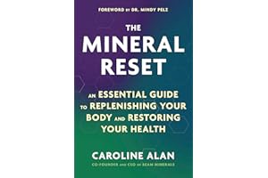 The Mineral Reset: An Essential Guide to Replenishing Your Body and Restoring Your Health