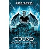 Found (Gargoyles Den Book Three)