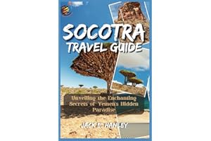 SOCOTRA TRAVEL GUIDE 2023: Unveiling the Enchanting Secrets of Yemen's Hidden Paradise