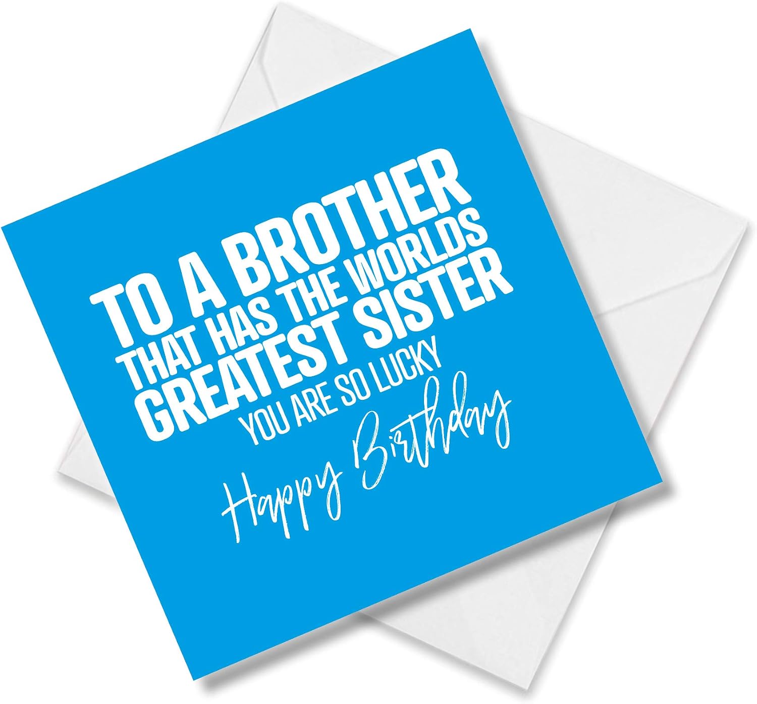 Brother Birthday Card from Sister - Funny Brother Birthday Card, Happy Birthday Brother Card, Made in the UK