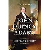 John Quincy Adams: Militant Spirit