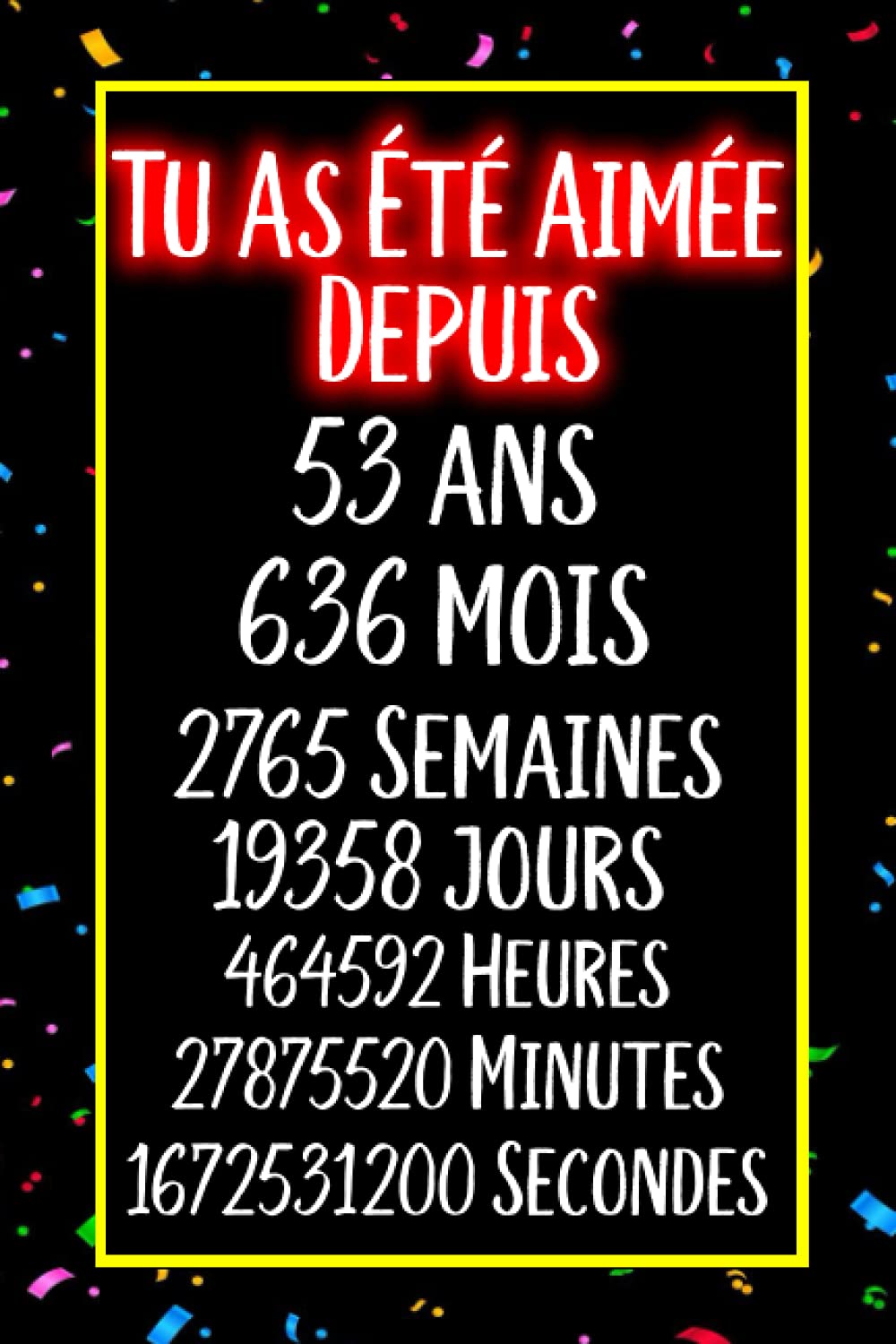 Tu As Ete Aimee Depuis 53 Ans 636 Mois 2765 Semaines Joyeux Anniversaire 53 Ans Idee Cadeau Personnalise Pour Homme Et Femme Fille Garcon Humour 110 Pages French Edition Margota Rose Amazon Com Books