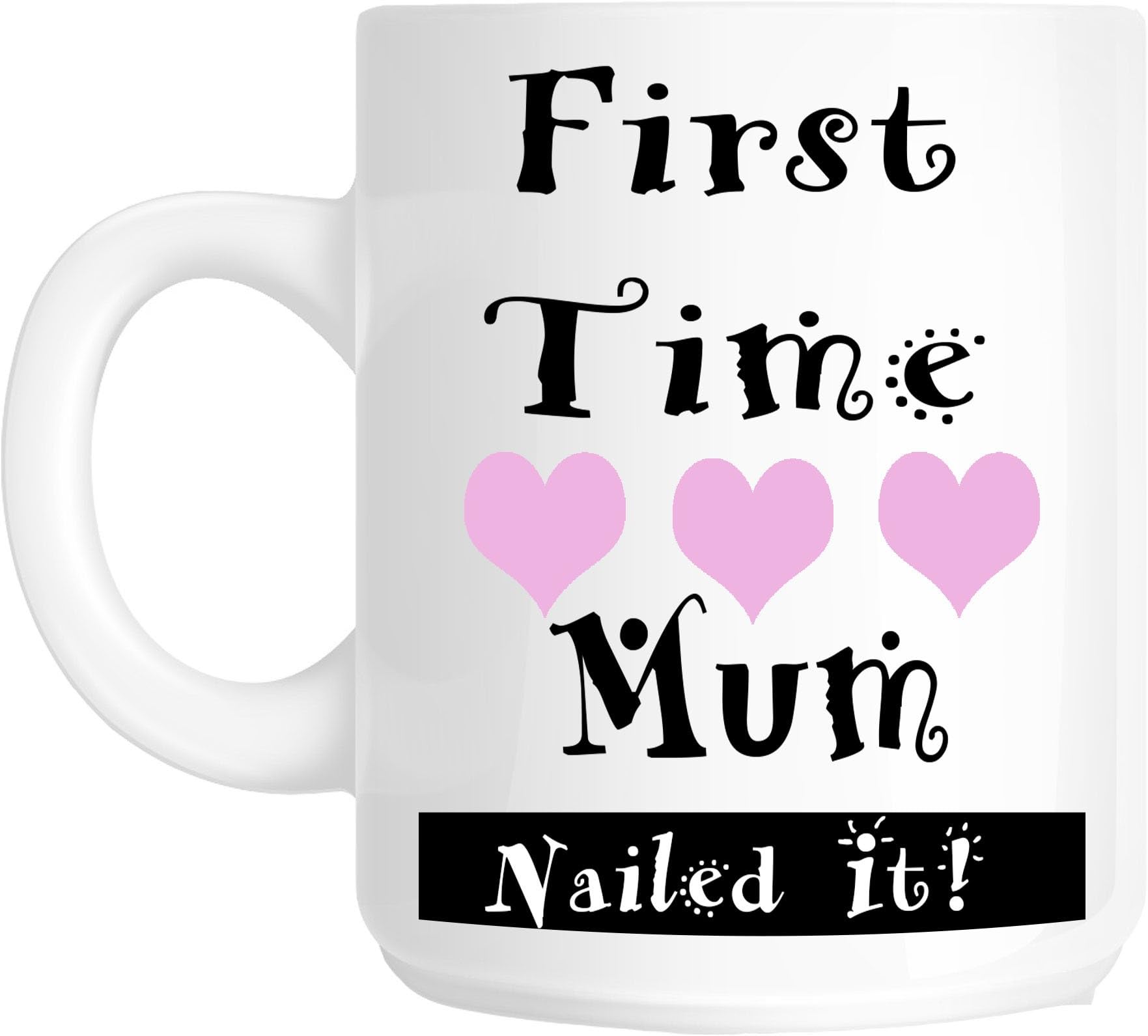 First Time Mum, Nailed It! Pink Happy Mothers Day Novelty Gift Mug