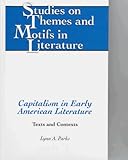 Capitalism in Early American Literature : Texts and Contexts, Parks, Lynn A., 0820428957
