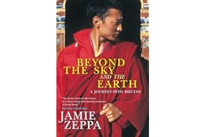 Beyond the Sky and the Earth: A Journey Into Bhutan