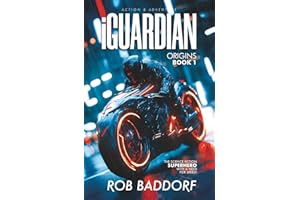 iGuardian, Origins (Book 1): Action & Adventure 8 - 14: The Science Fiction Hero with a Need for Speed!