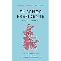 El Señor Presidente (Edición conmemorativa de la RAE y la ASALE) (Spanish Edition) book cover El Señor Presidente (Edición conmemorativa de la RAE y la ASALE) (Spanish Edition) book cover