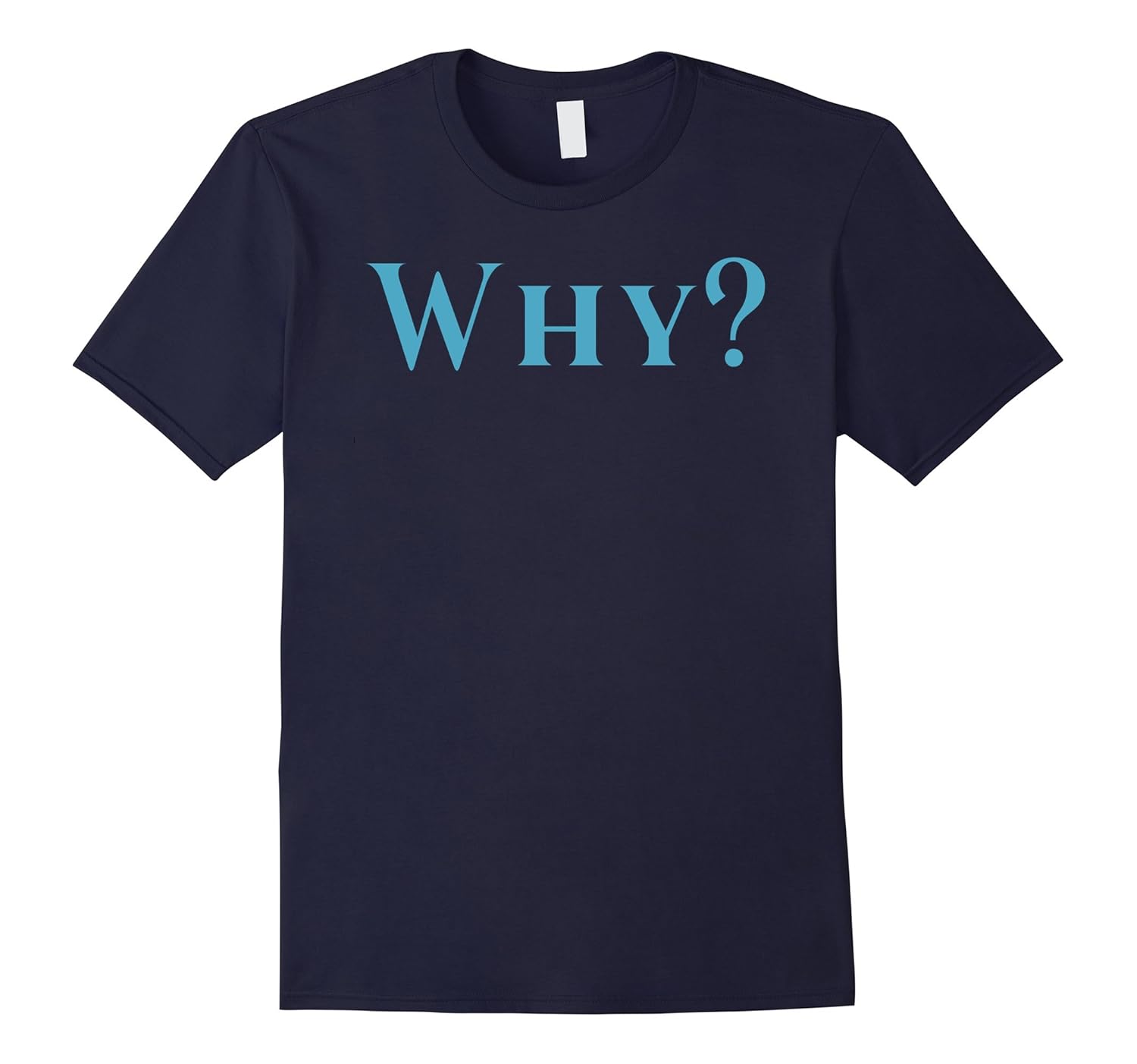 Shirt That Says Why-ANZ