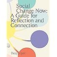 Social Change Now: A Guide for Reflection and Connection