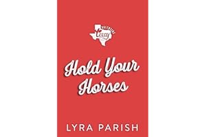 Hold Your Horses: a small town, second chance romance (Valentine Texas)