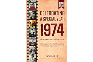 Celebrating Special Year 1974 Book: The Year You Wear Born or Married in 1974, Time Traveling to 1974, Explore Historical Events Through Nostalgic Photographs, Relaxing Activities, Flashback to 1974