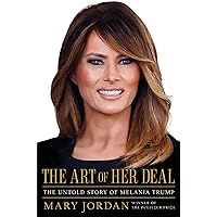 The Art of Her Deal: The Untold Story of Melania Trump