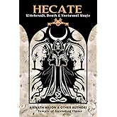 Hecate: Witchcraft, Death & Nocturnal Magic