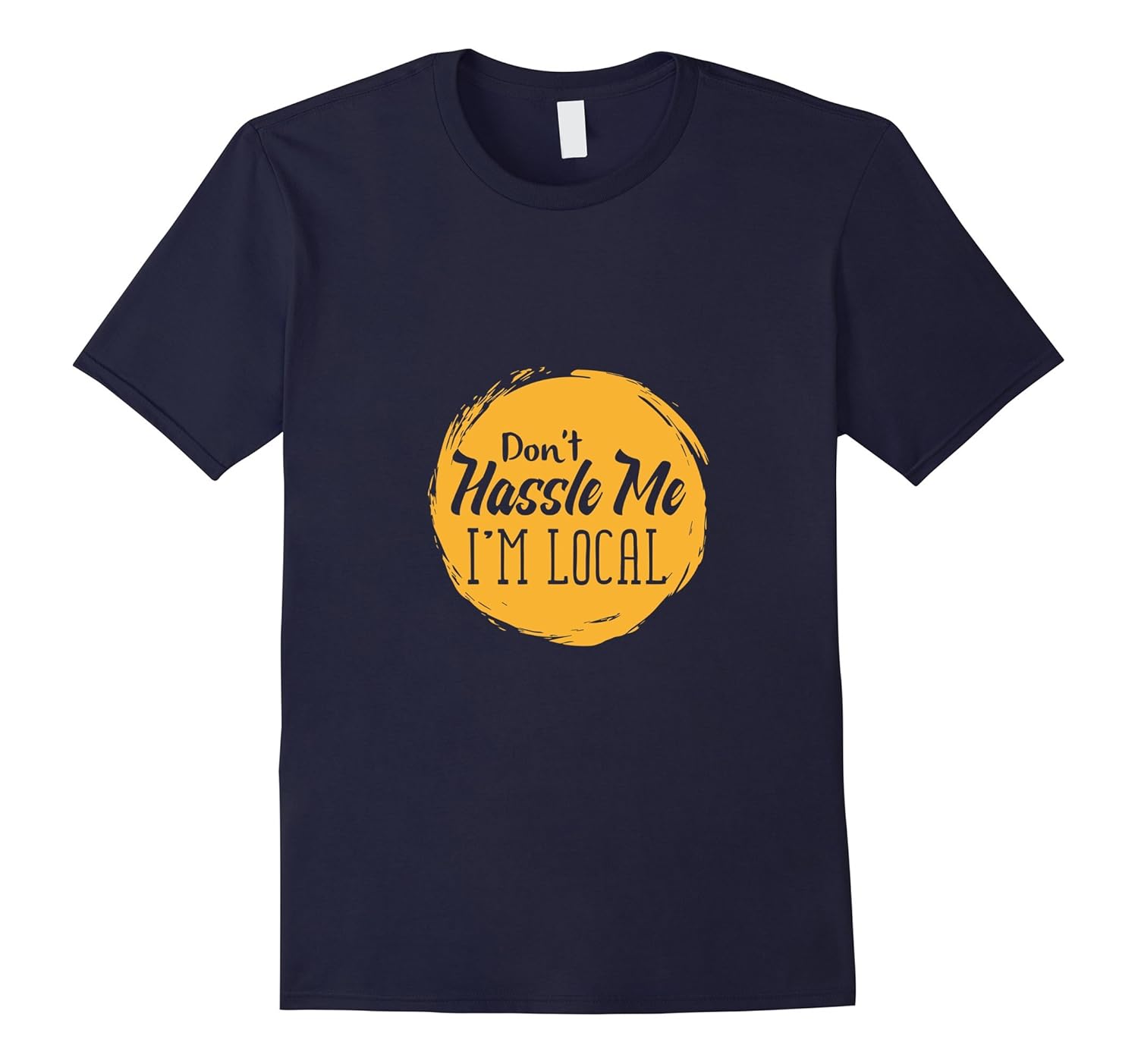 Funny Don't Hassle Me I'm Local T-Shirt - Halloween Vacation-ANZ