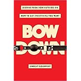 Bow Down: Lessons from Dominatrixes on How to Get Everything You Want