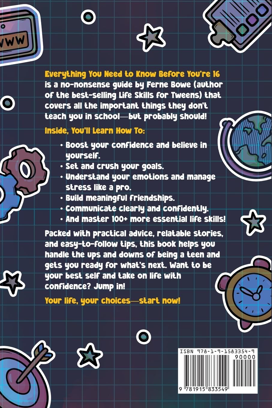 Everything You Need to Know Before You're 16 (But Won’t Get Taught in School): 100+ Essential Life Skills for Self-Confidence, Happiness, and Success (Essential Life Skills for Teens)