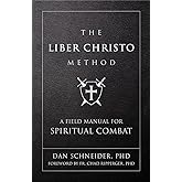 The Liber Christo Method: A Field Manual for Spiritual Combat
