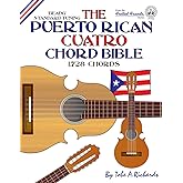 The Puerto Rican Cuatro Chord Bible: BEADG Standard Tuning 1,728 Chords (Fretted Friends)
