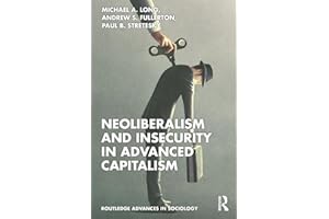 Neoliberalism and Insecurity in Advanced Capitalism