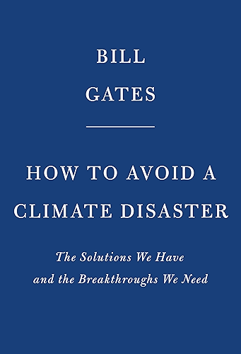 Download How to Avoid a Climate Disaster: The Solutions We Have and the Breakthroughs We Need (English Edition) PDF
