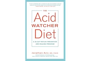 The Acid Watcher Diet: A 28-Day Reflux Prevention and Healing Program