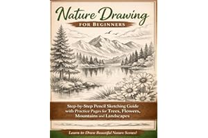 Nature Drawing for Beginners: Step-by-Step Pencil Sketching Guide to Trees, Flowers, Mountains & Landscapes