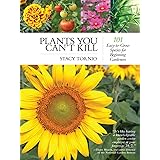 Plants You Can't Kill: 101 Easy-to-Grow Species for Beginning Gardeners