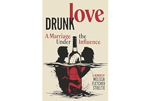 Drunk Love: A Marriage Under the Influence