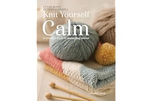 Knit Yourself Calm: A creative path to managing stress