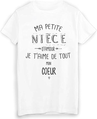 Youdesign Fr T Shirt Citation Ma Petite Niece Que J Aime De Tout Mon Coeur Ref 1916 Amazon Fr Vetements Et Accessoires