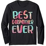 Best Godmother Ever T-Shirt Mother's Day Gift Shirt Long Sleeve T-Shirt