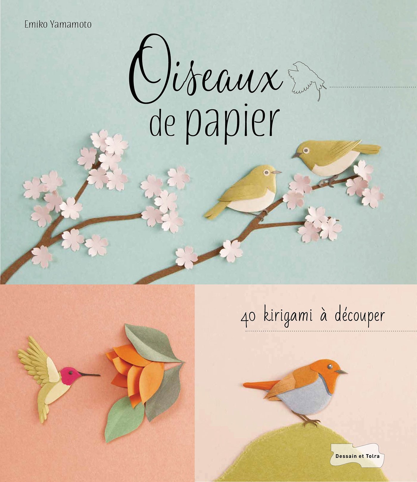 Oiseaux De Papier 40 Kirigami à Découper 9782295007612