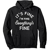Its Fine Pullover Hoodie