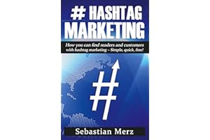 # Hashtag-Marketing: How you can find readers and customers with hashtag marketing - Simple, quick, free!