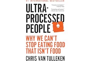 Ultra-Processed People: Why We Can't Stop Eating Food That Isn't Food