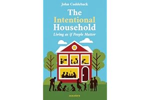 The Intentional Household: Living as If People Matter